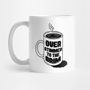 Overstimmed to the Brim Mug